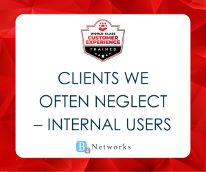 Clients We Often Neglect – Internal Users